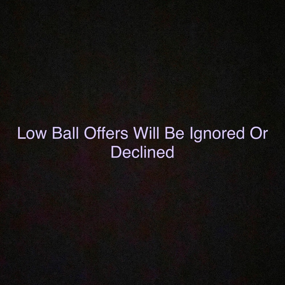 No low ball offers